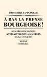 A bas la presse bourgeoise ! deux siecles de critique anticapitaliste des medias, de 1840 a nos jours