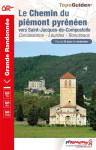Le chemin du piemont pyreneen : vers saint-jacques-de-compostelle  -  carcassonne - lourdes - roncevaux  -  gr 78, gr 65, gr 108, gr 108a