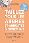 Taillez tous les arbres et arbustes d'ornement