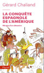 La conquete espagnole de l'amerique  -  miroirs d'un desastre