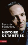 Histoire de ta betise