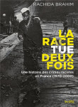 La race tue deux fois  -  une histoire des crimes racistes (1970-2000)