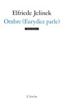 Ombre (eurydice parle)
