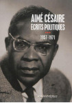 Aime cesaire. ecrits politiques : tome 3 - 1957-1971
