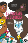 Le privilege de denoncer : justice pour toutes les victimes de violences sexuelles