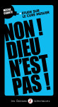 Non ! dieu n’est pas !