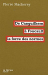 De canguilhem à foucault, la force des normes