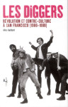 Les diggers  -  revolution et contre-culture a san francisco (1966-1968)