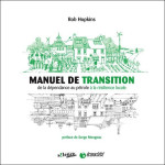 Manuel de transition  -  de la dependance au petrole a la resilience locale