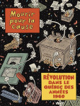 Mourir pour la cause : revolution dans le quebec des annees 1960