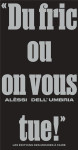 « du fric ou on vous tue ! »