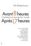 Avant 8 heures, apres 17 heures  -  capitalisme et reproduction sociale