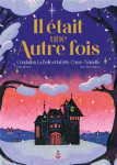 Il etait une autre fois : cendrillon, la belle et la bete, casse-noisette