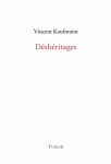 Vincent kaufmann, déshéritages