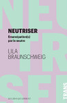 Neutriser : emancipation(s) par le neutre