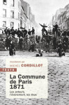 La commune de paris, 1871 - les acteurs, l-evenement, les lieux