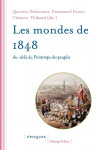 Les mondes de 1848 : au-dela du printemps des peuples