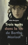 Trois nuits dans la vie de berthe morisot