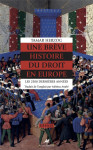 Une brève histoire du droit en europe - les 2500 dernières a