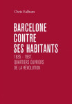 Barcelone contre ses habitants 1835 - 1937