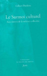 Le surmoi culturel : aux sources de la violence collective