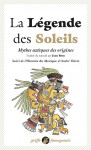 La legende des soleils  -  mythes azteques des origines  -  l'histoire du mexique