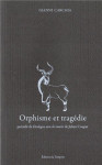 Orphisme et tragedie  -  dialogue avec les morts