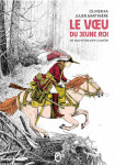 Le voeu du jeune roi et autre histoire cruelle