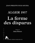 Alger 1957 - la ferme des disparus