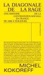 La diagonale de la rage : une histoire de la contestation sociale en france, de 1968 a nos jours