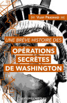 Une breve histoire des operations secretes de washington