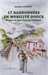 17 randonnees en mobilite douce : de gare en gare dans les pyrenees