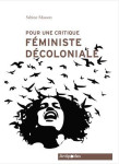 Pour une critique feministe decoloniale : reflexions a partir de mon engagement avec les luttes indigenes