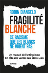 Fragilité blanche - ce racisme que les blancs ne voient pas