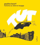 Tut : histoires au-dela du langage