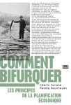 Comment bifurquer - les principes de la planification écologique