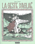 La geste d'aglaé - nouvelle edition