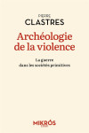 Archéologie de la violence - la guerre dans les sociétés pri