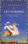 Les nomades : ces peuples en mouvement qui ont forge nos civilisations