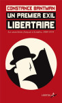 Un premier exil libertaire - les anarchistes français à lond