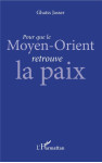 Pour que le moyen-orient retrouve la paix