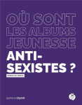 Ou sont les albums jeunesse anti-sexistes ?