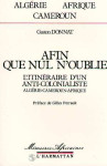 Afin que nul n'oublie  -  l'itineraire d'un anti-colonialiste