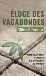 Eloge des vagabondes : herbes, arbres et fleurs a la conquete du monde