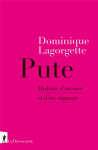 Pute - histoire d'un mot et d'un stigmate