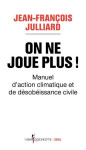 On ne joue plus ! - manuel d'action climatique et de desobeissance civile