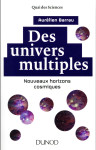 Des univers multiples  -  nouveaux horizons cosmiques (2e edition)