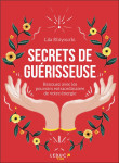 Secrets de guerisseuse - renouez avec les pouvoirs extraordinaires de votre energie