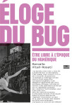 éloge du bug - être libre à l'époque du numérique