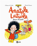 Anatole latuile tome 1 : bravo, anatole !